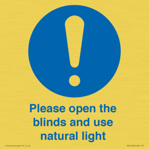 Please open the blinds and use natural light